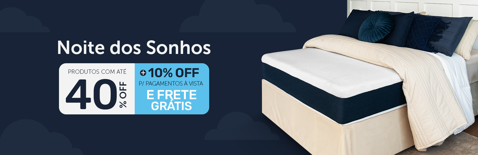 Banner da campanha "Noite dos Sonhos" com produtos até 40% OFF mais 10% OFF para pagamentos à vista e frete grátis